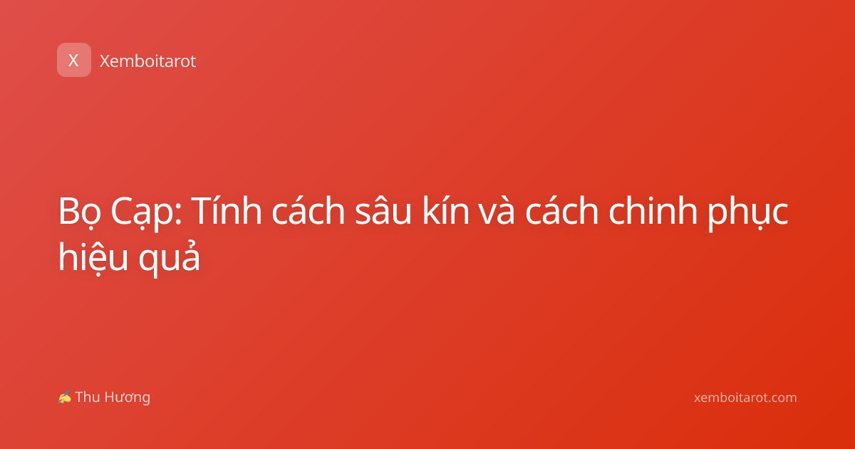Bọ Cạp: Tính cách sâu kín và cách chinh phục hiệu quả