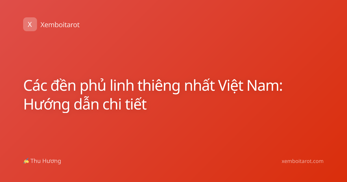 Các đền phủ linh thiêng nhất Việt Nam: Hướng dẫn chi tiết