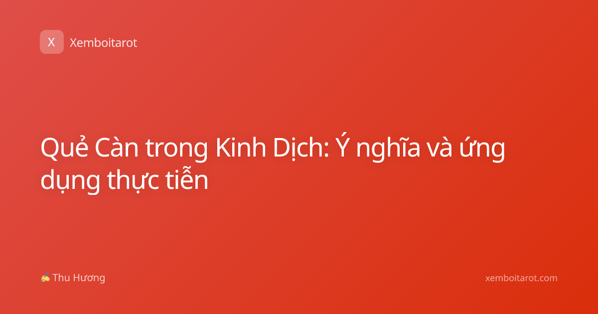 Quẻ Càn trong Kinh Dịch: Ý nghĩa và ứng dụng thực tiễn